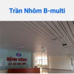 Báo Giá Thi Công Trần Nhôm B-multi