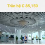 Báo Giá Thi Công Trần Nhôm C85 C150 C200 C300